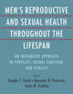 Book cover of: Men's Reproductive and Sexual Health Throughout the Lifespan. By: Douglas T. Carrell