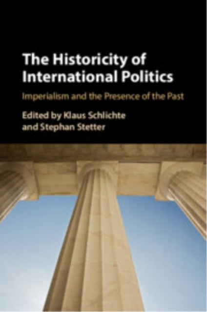 Book cover of: Historicity of International Politics
