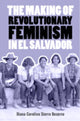 Book cover of: Making of Revolutionary Feminism in El Salvador