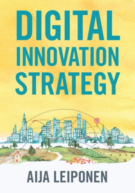 Book cover of: Digital Innovation Strategy. By: Aija Leiponen
