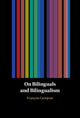 Book cover of: On Bilinguals and Bilingualism. By: François Grosjean