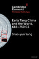 Book cover of: Early Tang China and the World, 618–750 CE. By: Shao-yun Yang