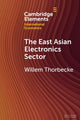Book cover of: East Asian Electronics Sector. By: Willem Thorbecke