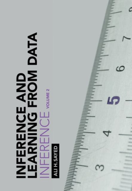 Book cover of: Inference and Learning from Data: Volume 2. By: Ali H. Sayed