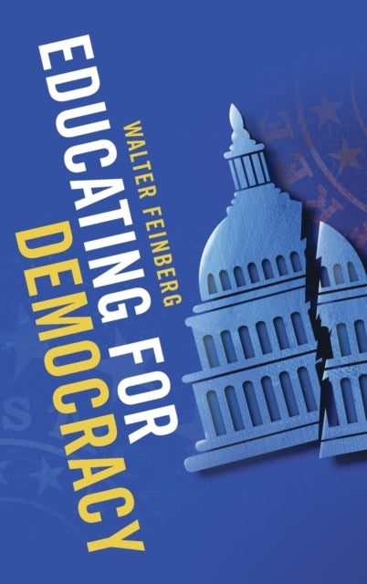 Book cover of: Educating for Democracy. By: Walter Feinberg