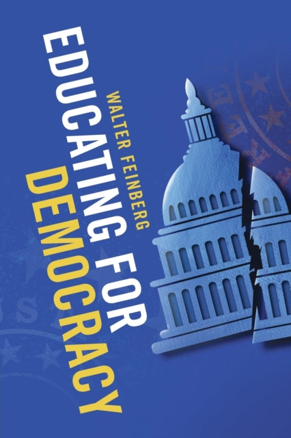 Book cover of: Educating for Democracy. By: Walter Feinberg