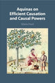 Book cover of: Aquinas on Efficient Causation and Causal Powers. By: Gloria Ruth Frost