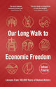 Book cover of: Our Long Walk to Economic Freedom. By: Johan Fourie