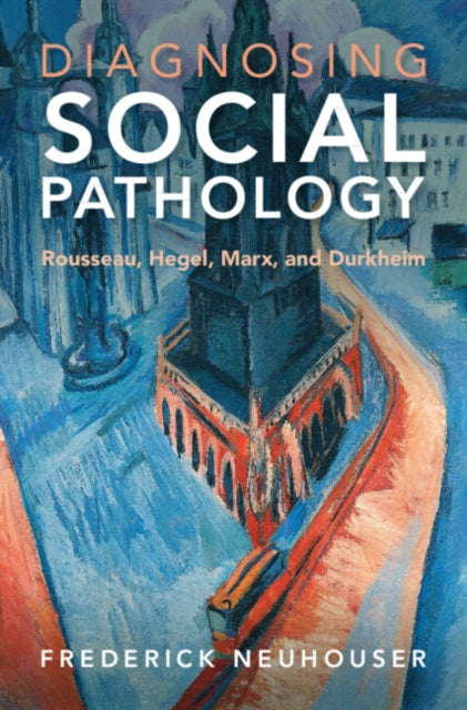 Book cover of: Diagnosing Social Pathology. By: Frederick Neuhouser