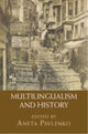 Book cover of: Multilingualism and History. By: Aneta Pavlenko