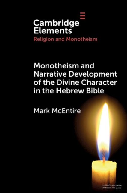 Book cover of: Monotheism and Narrative Development of the Divine Character in the Hebrew Bible. By: Mark Harold McEntire
