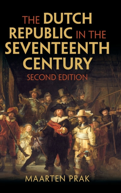 Book cover of: Dutch Republic in the Seventeenth Century. By: Maarten Prak