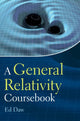 Book cover of: General Relativity Coursebook. By: Ed Daw