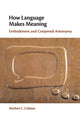 Book cover of: How Language Makes Meaning. By: Herbert L. Colston
