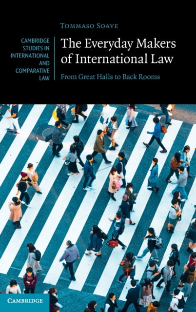 Book cover of: Everyday Makers of International Law. By: Tommaso Soave