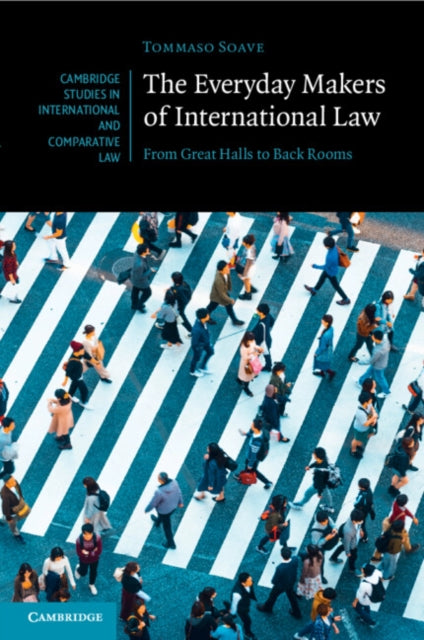 Book cover of: Everyday Makers of International Law. By: Tommaso Soave