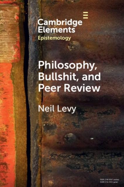 Book cover of: Philosophy, Bullshit, and Peer Review. By: Neil Levy