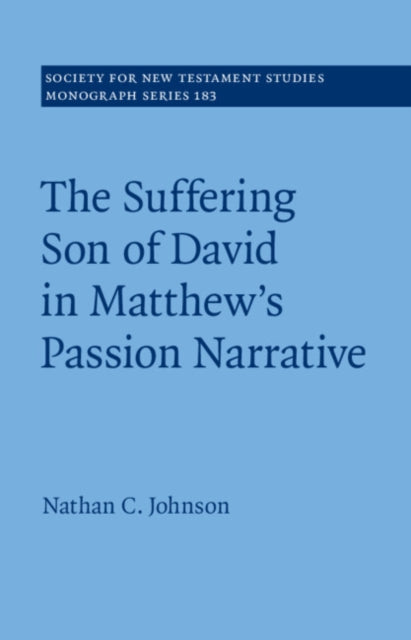 Book cover of: Suffering Son of David in Matthew's Passion Narrative. By: Nathan C. Johnson
