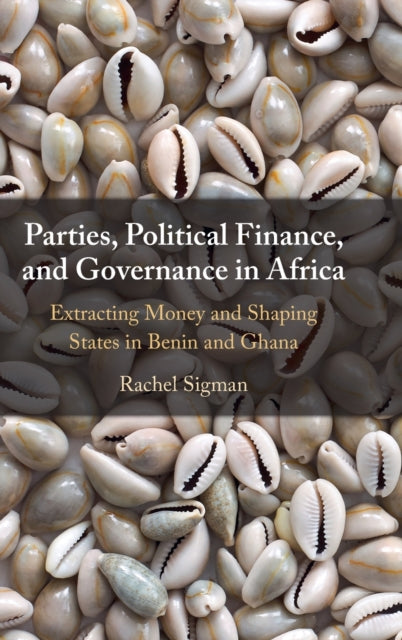Book cover of: Parties, Political Finance, and Governance in Africa. By: Rachel Sigman