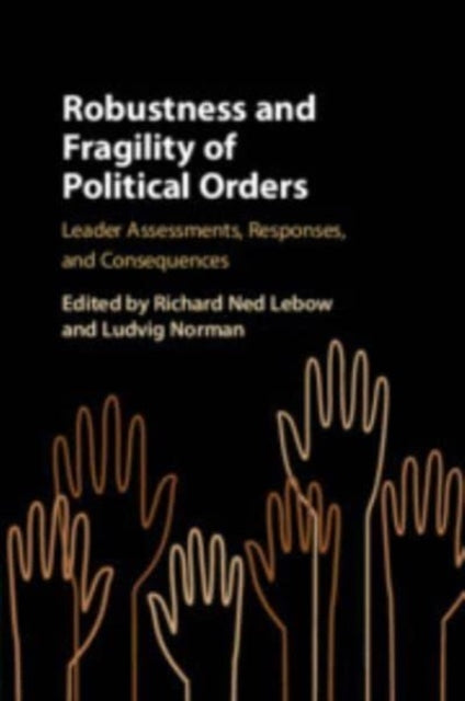 Book cover of: Robustness and Fragility of Political Orders. By: Richard Ned Lebow
