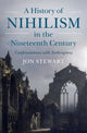 Book cover of: History of Nihilism in the Nineteenth Century. By: Jon Stewart
