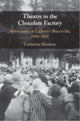 Book cover of: Theatre in the Chocolate Factory. By: Catherine Hindson