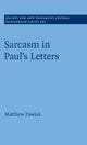 Book cover of: Sarcasm in Paul’s Letters. By: Matthew Pawlak