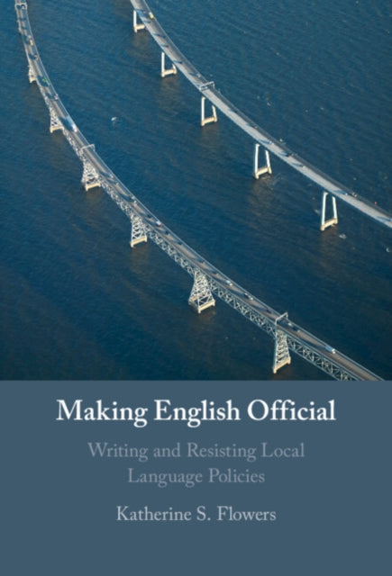 Book cover of: Making English Official. By: Katherine S. Flowers