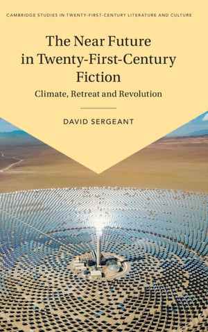 The Near Future in Twenty-First-Century Fiction