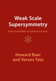 Book cover of: Weak Scale Supersymmetry. By: Baer, Howard