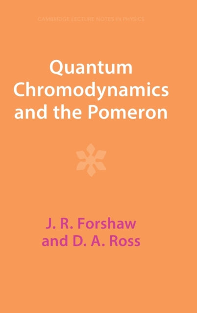 Book cover of: Quantum Chromodynamics and the Pomeron. By: J. R. Forshaw