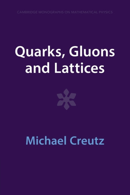 Book cover of: Quarks, Gluons and Lattices. By: Michael Creutz