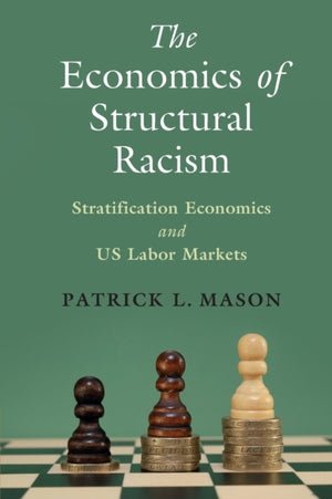 The Economics of Structural Racism