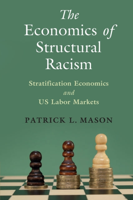 Book cover of: Economics of Structural Racism. By: Patrick L. Mason