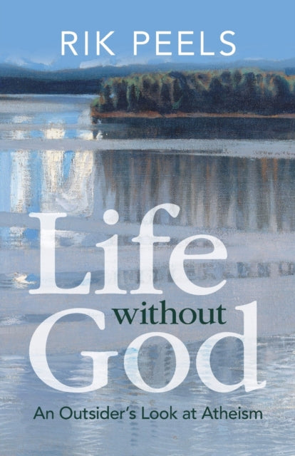 Book cover of: Life without God. By: Rik Peels