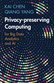 Book cover of: Privacy-preserving Computing. By: Kai Chen