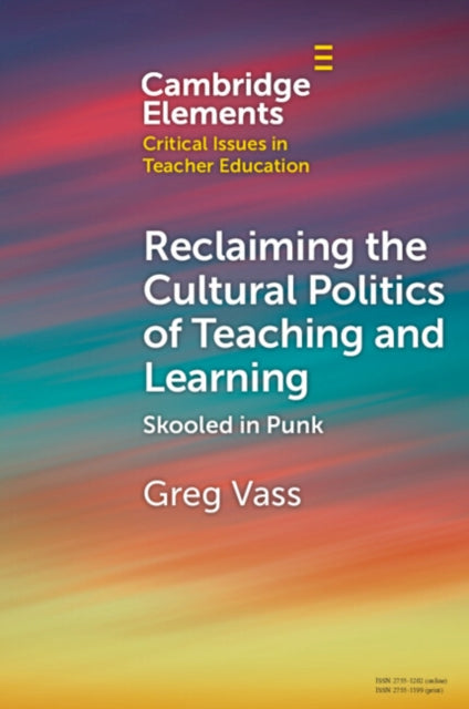 Book cover of: Reclaiming the Cultural Politics of Teaching and Learning. By: Greg Vass