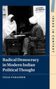 Book cover of: Radical Democracy in Modern Indian Political Thought. By: Tejas Parasher