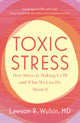 Book cover of: Toxic Stress. By: Lawson R. Wulsin