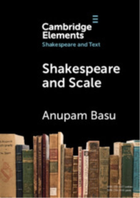 Book cover of: Shakespeare and Scale. By: Anupam Basu