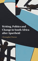 Book cover of: Writing, Politics and Change in South Africa after Apartheid. By: Christopher Warnes