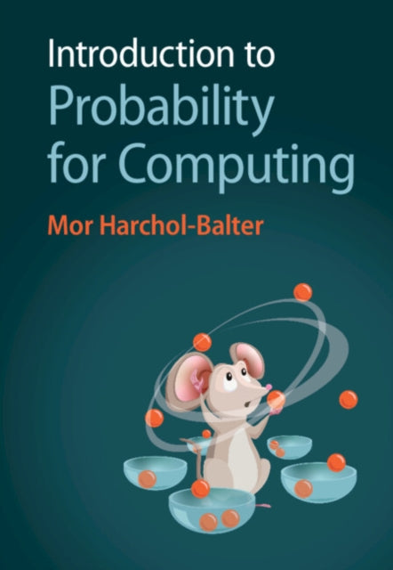 Book cover of: Introduction to Probability for Computing. By: Mor Harchol-Balter