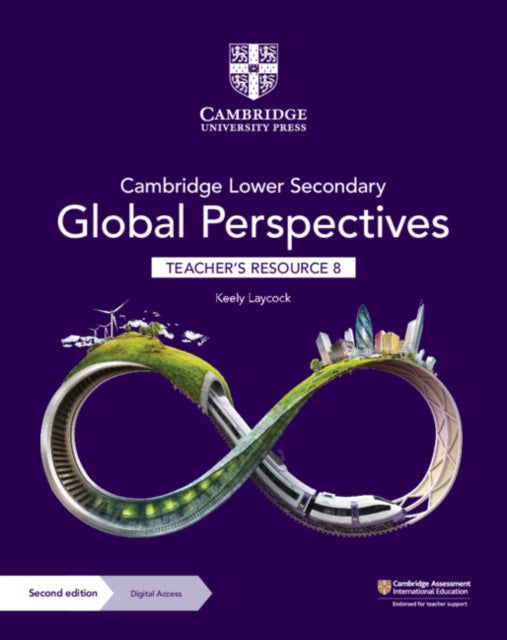 Book cover of: Cambridge Lower Secondary Global Perspectives Teacher's Resource 8 with Digital Access. By: Keely Laycock