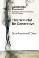 Book cover of: This Will Not Be Generative. By: Dixa Ramírez-D'Oleo