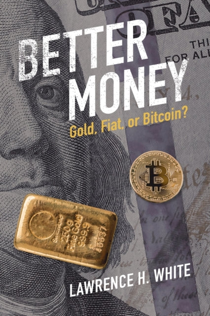 Book cover of: Better Money. By: Lawrence H. White