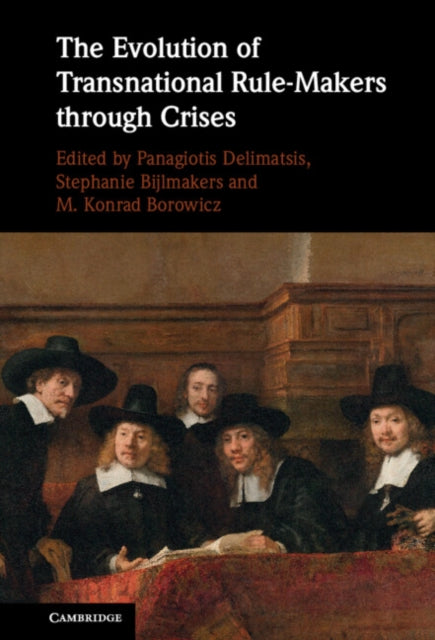 Book cover of: Evolution of Transnational Rule-Makers through Crises. By: Panagiotis Delimatsis