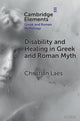 Book cover of: Disability and Healing in Greek and Roman Myth. By: Christian Laes