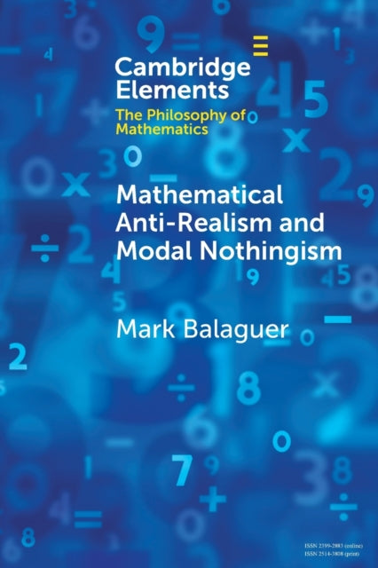 Book cover of: Mathematical Anti-Realism and Modal Nothingism. By: Mark Balaguer