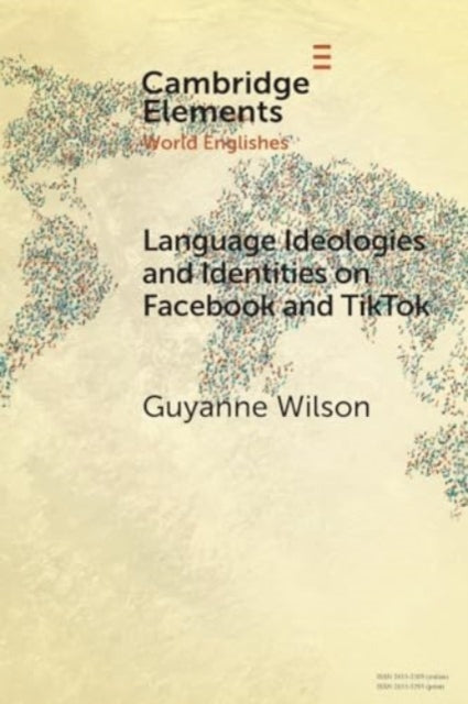 Book cover of: Language Ideologies and Identities on Facebook and TikTok. By: Guyanne Wilson