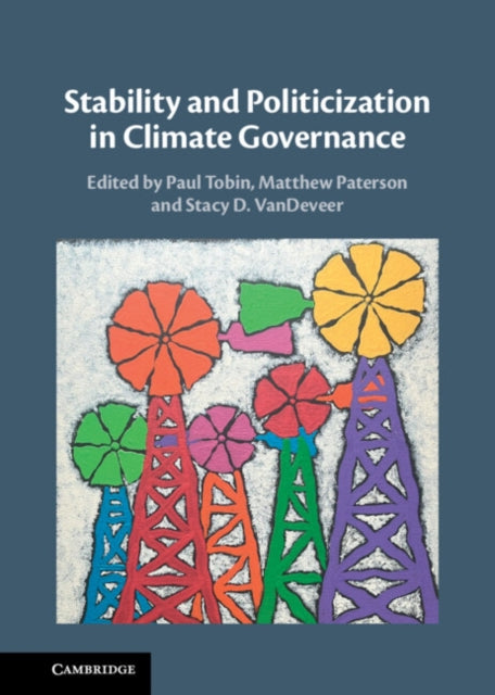 Book cover of: Stability and Politicization in Climate Governance. By: Paul Tobin